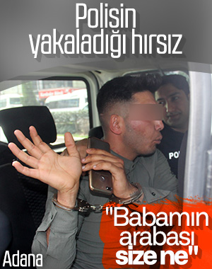 Adana'da babasının otomobilini çalan zanlı yakalandı