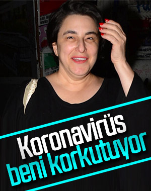 Esra Dermancıoğlu'nun koronavirüs korkusu