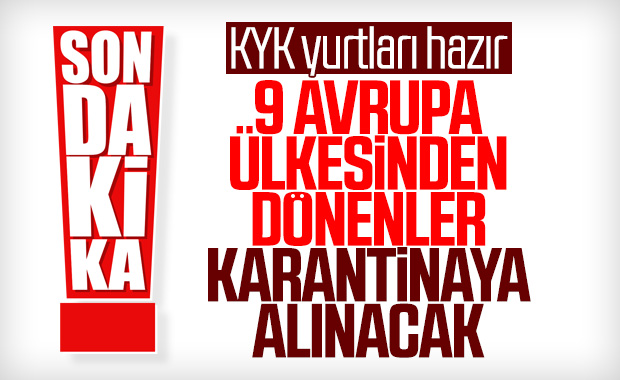 Yurt dışından gelecek vatandaşlar karantinada tutulacak