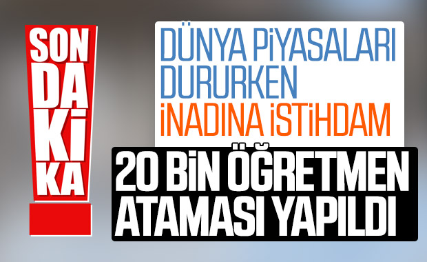 20 bin öğretmen ataması yapıldı