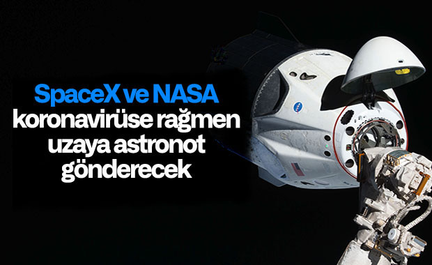 SpaceX ve NASA, koronavirüse rağmen yeni uzay görevine hazır