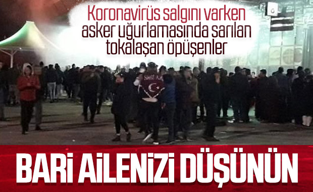 Koronavirüs uyarısı, asker uğurlamasında da önemsenmedi
