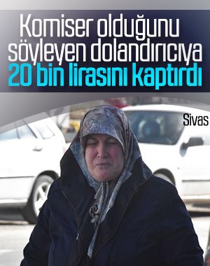 Sivas'ta yaşlı kadın 20 bin lirasını çaldırdı