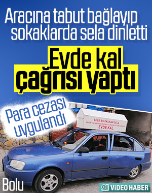 Aracının üzerine tabut bağlayarak evde kal çağrısı yaptı