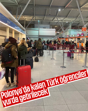 Polonya'daki 500 Türk öğrenci Türkiye'ye getiriliyor