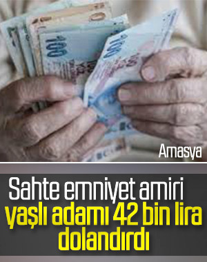 Amasya'da yaşayan yaşlı adam 42 bin lira dolandırıldı