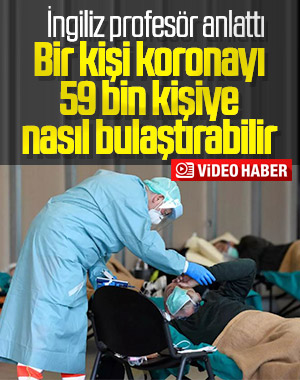 Bir kişi, koronavirüsü 59 bin kişiye bulaştırabilir