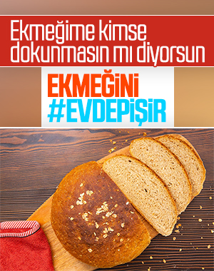 Korona günlerinde ekmeğini kendin yap #evdepişir