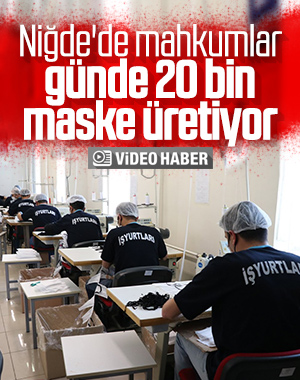 Niğde'de mahkumlar günlük 20 bin maske üretiyor