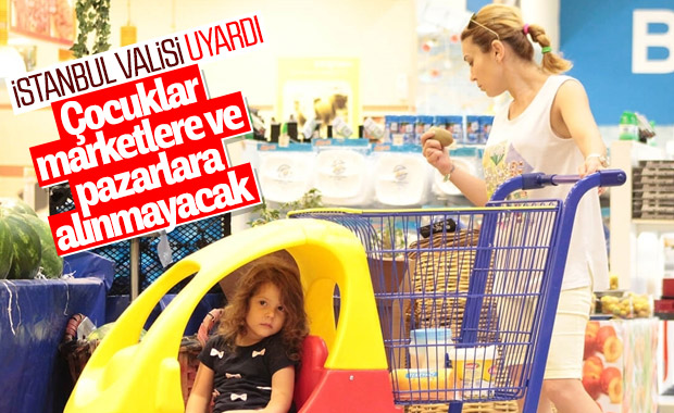 Çocuklar market ve pazar yerlerine alınmayacak