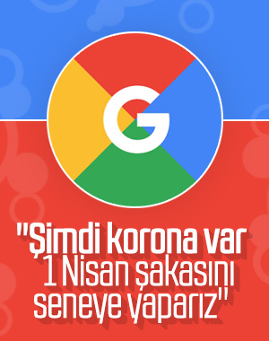 Google bu yıl 1 Nisan şakası yapmayacağını açıkladı