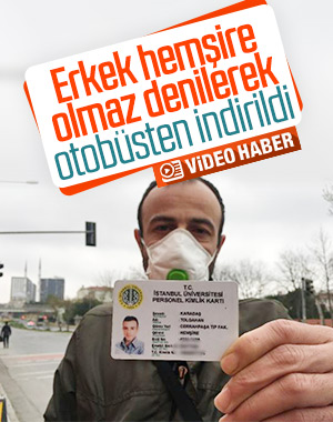 Erkek hemşire olmaz denilerek otobüsten atıldı