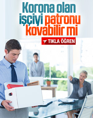 Koronavirüs tespiti yapılan işçinin durumu