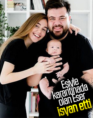 Eser Yenenler ve eşine karantina yaramadı