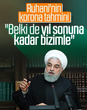 Ruhani: Koronavirüs yıl sonuna kadar bizimle olabilir