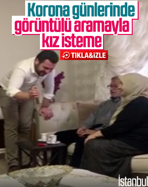 Görüntülü aramayla oğluna kız istedi