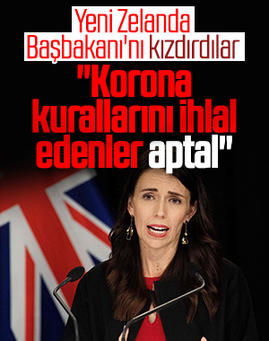 Ardern: Korona önlemlerine uymayanlar aptal