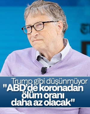 Bill Gates: ABD'de korona ölümleri daha düşük olabilir
