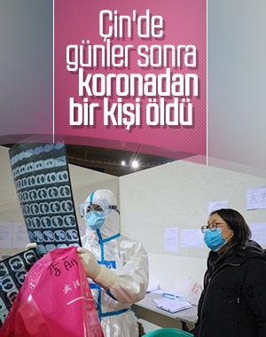 Çin’de korona salgınında 1 kişi öldü