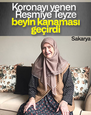Koronayı yenen Resmiye Teyze beyin kanaması geçirdi