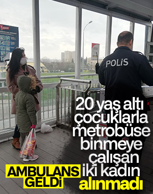 Avcılar'da hasta çocuklarıyla metrobüse binmeye çalıştılar
