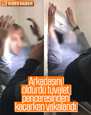 Cinayet şüphelisi tuvalet penceresinden kaçmaya çalıştı