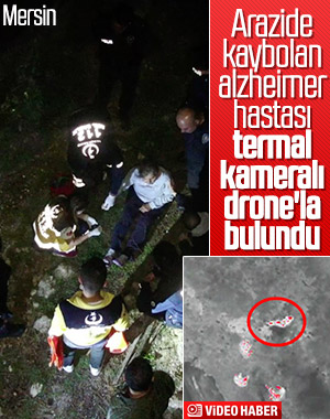 Mersin'de kaybolan alzheimer hastası, drone'la bulundu