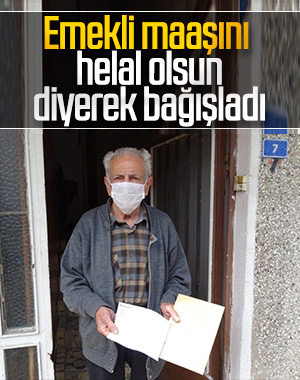 Emekli maaşını kampanyaya bağışladı