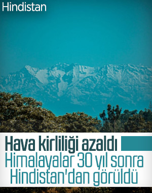 Himalayalar, Hindistan'da 30 yıl sonra tekrar görüldü