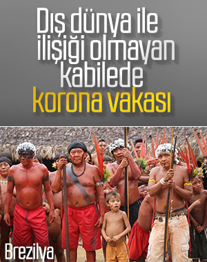 Dünyadan izole yaşayan kabileye koronavirüs bulaştı