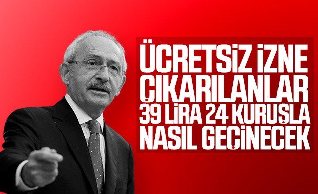 Kılıçdaroğlu, ücretsiz izin ödemeleriyle ilgili konuştu