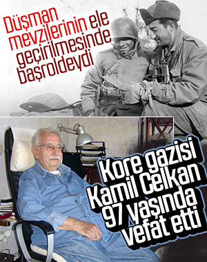 Kore Savaşı kahramanı Yüzbaşı Kamil Celkan vefat etti