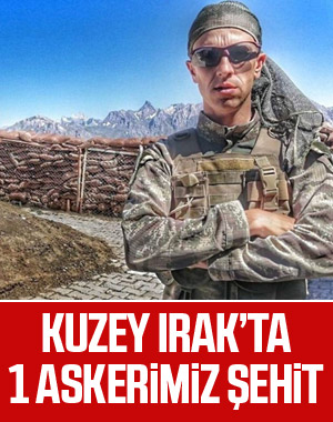 Kuzey Irak'ta 1 asker şehit oldu