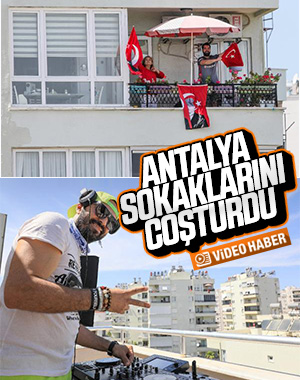 Antalyalı DJ'den sokağa çıkamayanlara müzik şov