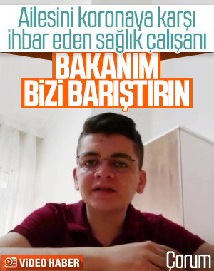 Ailesini ihbar eden sağlık çalışanı, Bakan Koca’ya seslendi