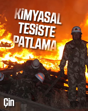 Çin’deki kimyasal tesiste patlama
