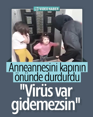 Anneannesini virüs var diyerek dışarı göndermeyen çocuk