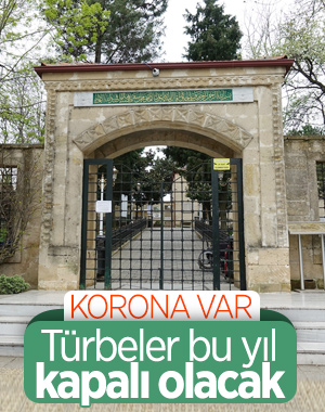 Ramazan'da türbeler kapalı olacak