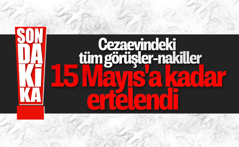 Cezaevlerindeki koronavirüs tedbirlerinin süresi uzatıldı