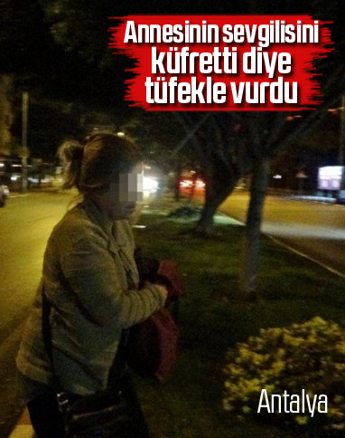 Annesine küfreden şahsı tüfekle vurdu