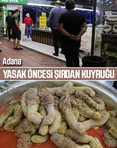 3 günlük kısıtlama öncesi Adanalılar şırdan kuyruğunda