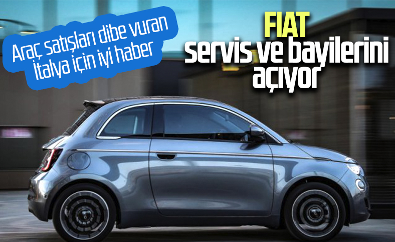 Fiat, İtalya'daki servis ve bayilerini açmaya başlıyor