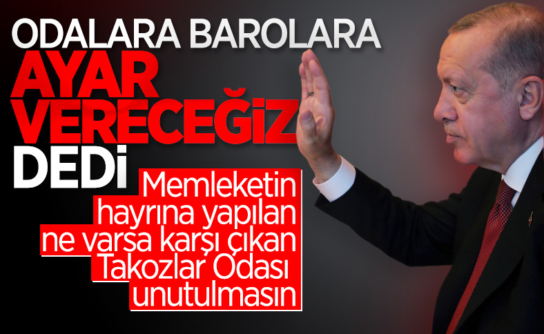 Erdoğan'dan 'barolar ve odaların düzenlemesi' mesajı