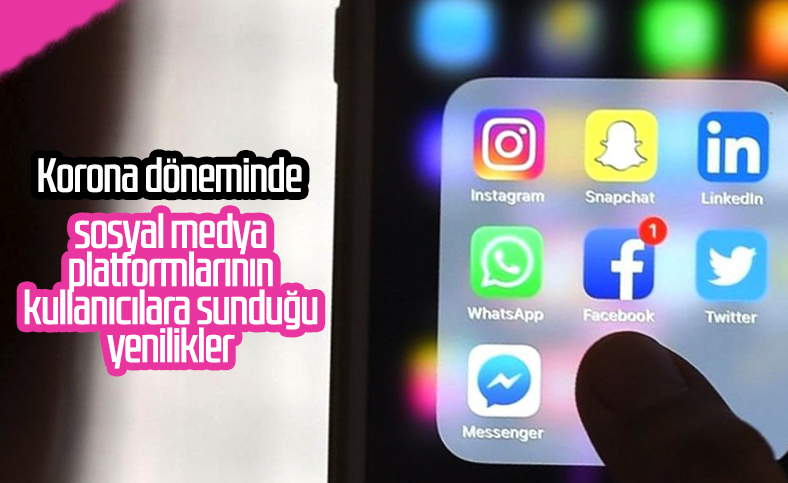 Korona sürecinde sosyal medyada yapılan yenilikler