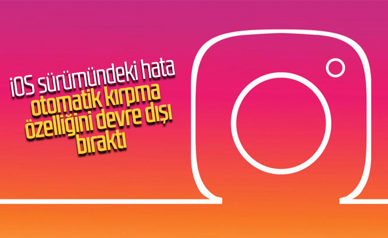 Instagram'ın iOS sürümünde yeni bir hata keşfedildi