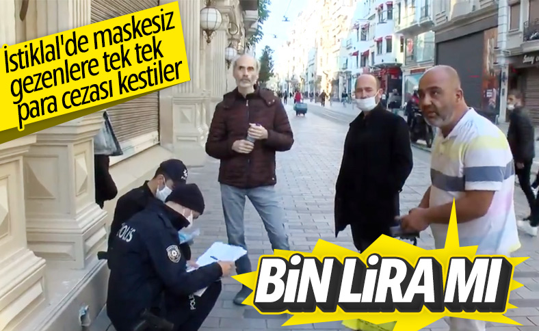 İstiklal Caddesi'nde maskesiz dolaşanlar cezayı yedi