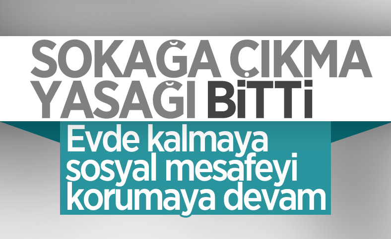 2 günlük sokağa çıkma yasağı sona erdi
