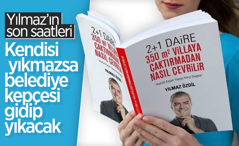 Özdil'in villasının yıkımına geri sayım