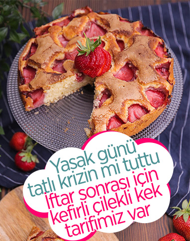 İftardan sonra çayla: Kefirli Çilekli Kek #evdepişir