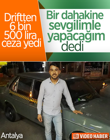 Antalya'da drift yapan sürücüye 6 bin 500 lira ceza